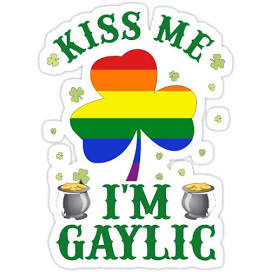 Kiss Me…I’m Gaylic…I’m also Gaelic…
